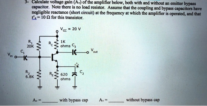 SOLVED: Calculate the voltage gain of the amplifier below, both with ...