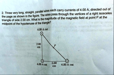 2 three very long straight parallel wires each carry currents of 400 a directed out of the page as shown in the figure the wires pass through the vertices of a right isosceles triangle of si 78531