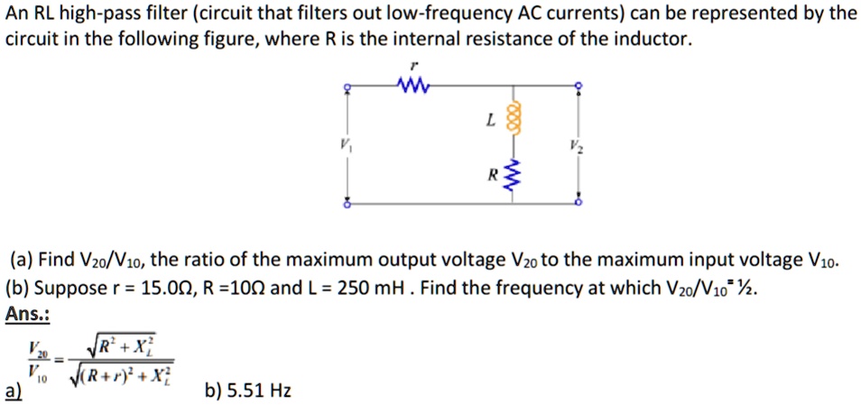 An RL high-pass filter (circuit that filters out low-frequency AC ...