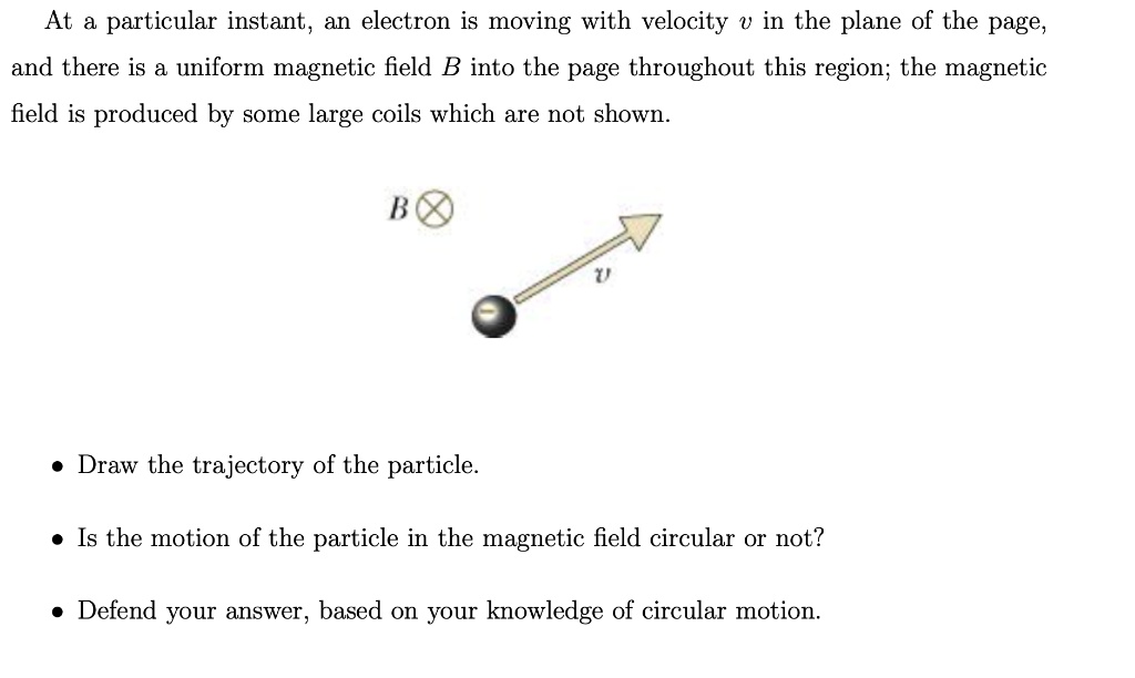 at particular instant an electron is moving with velocity v in the ...