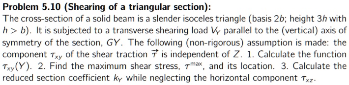 [GET ANSWER] Problem 5.10 (Shearing of a triangular section): The cross ...