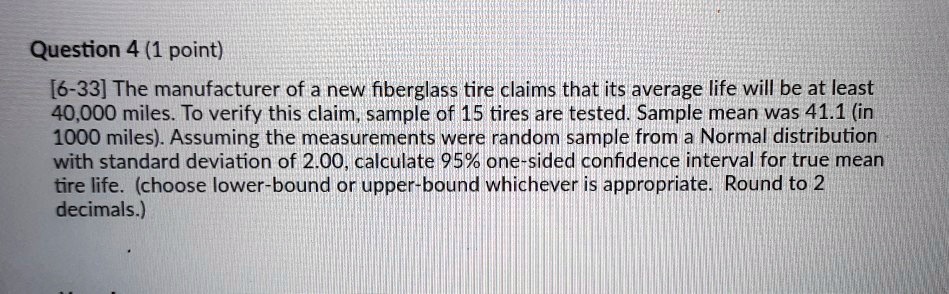 SOLVED: Question 4 (1 point) [6-33] The manufacturer of a new ...