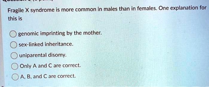 Fragile X Syndrome Is More Common In Males Than In Females One Explanation For This Is Genomic 2525