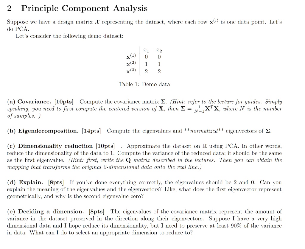 Solved 2 Principle Component Analysis Osoddus We Iave A Design Matrix X Representing The Dataset Where Each Tow X Iic Data Point Let Dlo Pca Let S Consider The Following Demo Dataset