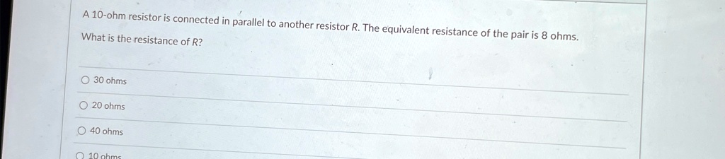 A 10-ohm resistor is connected in parallel to another resistor R. The ...