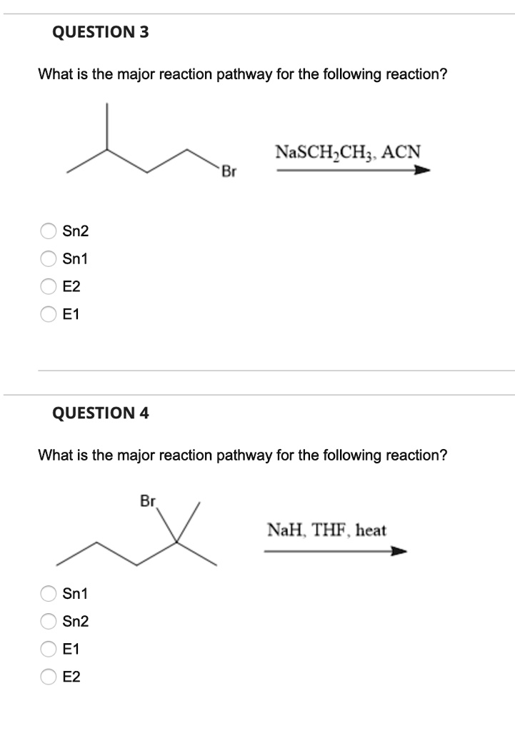 QUESTION 3 What is the major reaction pathway for the following ...