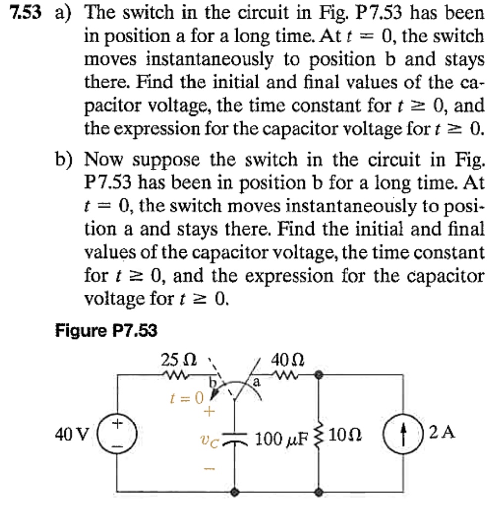 7.53 a The switch in the circuit in Fig. P7.53 has been in position a ...