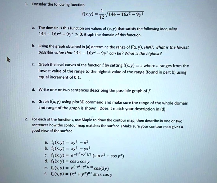 Solved Consider The Following Function F X Y V144 16x2 9y2 The Domain Is This Function Are Values Of X Y That Satisfy The Following Inequality 144 16x2 9y2 2 0 Graph The Domain Of This