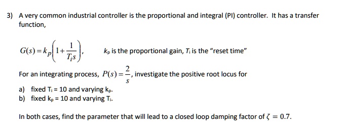 SOLVED: A very common industrial controller is the proportional and ...