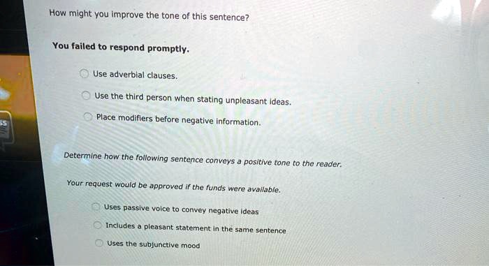 SOLVED How Might You Improve The Tone Of This Sentence N You Failed 