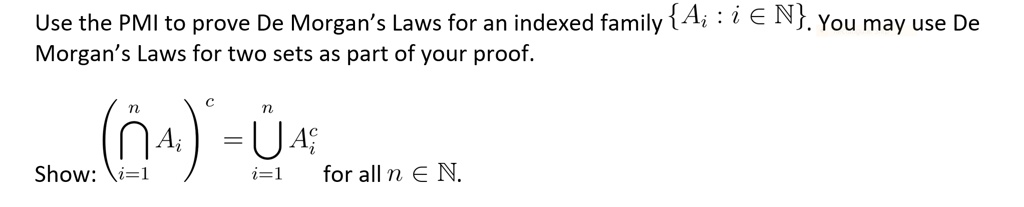 SOLVED: Use The PMI To Prove De Morgan's Laws For An Indexed Family A ...