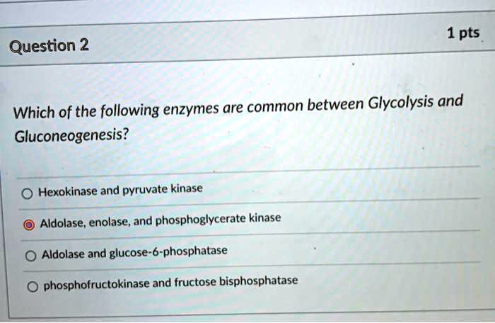 SOLVED: 1 pts Question 2 Which of the following enzymes are common ...