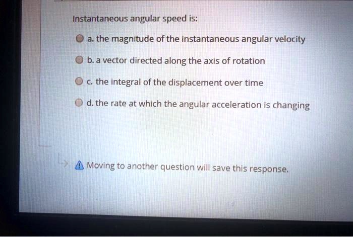 instantaneous angular speed is athe magnitude of the instantaneous ...