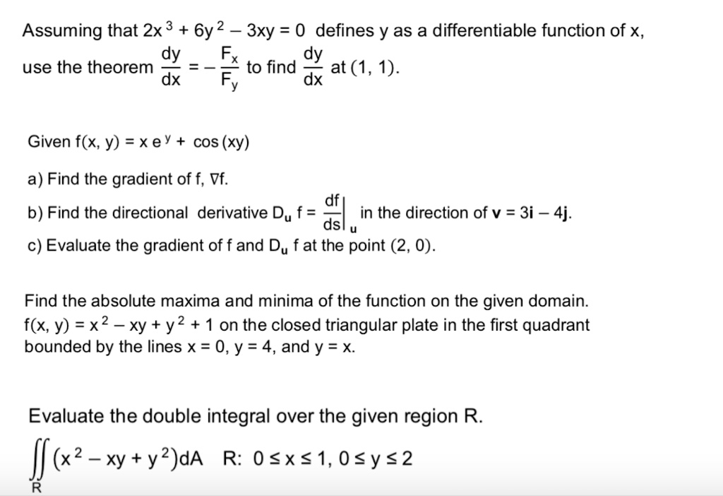 Solved Assuming That Zx 3 6y2 3xy 0 Defines Y As A Differentiable Function Of X Dy Use The Theorem Fx To Find Dy At 1 1 Dx Fy Dx Given F X