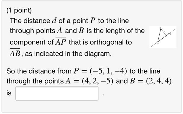 The distance d of a point P to the line through points A and...