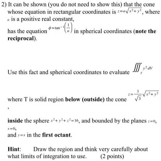 SOLVED2) It can be shown (you do not need to show this) that the cone