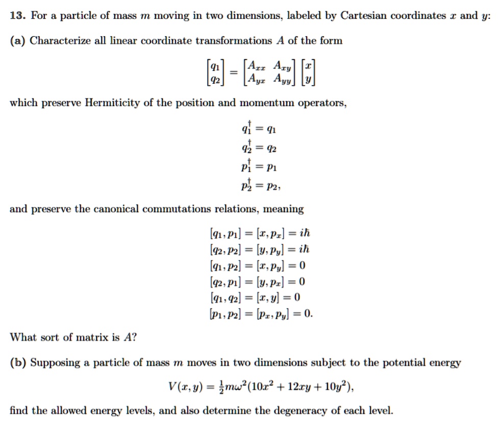 SOLVED: 13. For a particle of mass m moving in two dimensions, labeled ...