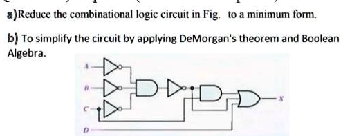 SOLVED: a) Reduce the combinational logic circuit in Fig. to its ...