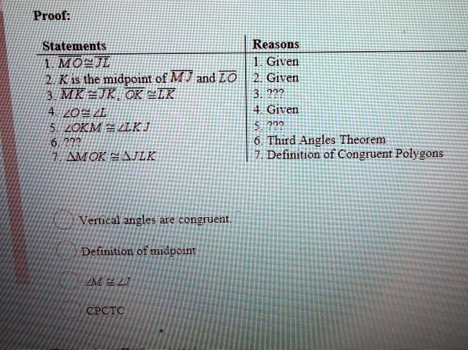 proof statements reasons moej given 2 kis the midpoint of m and 2o 2 given 3mk je ok lk 3 22 2024 given lokm lkj 22 222 third angles theorem avok jjlk definition of congruent polygons vertic 86892