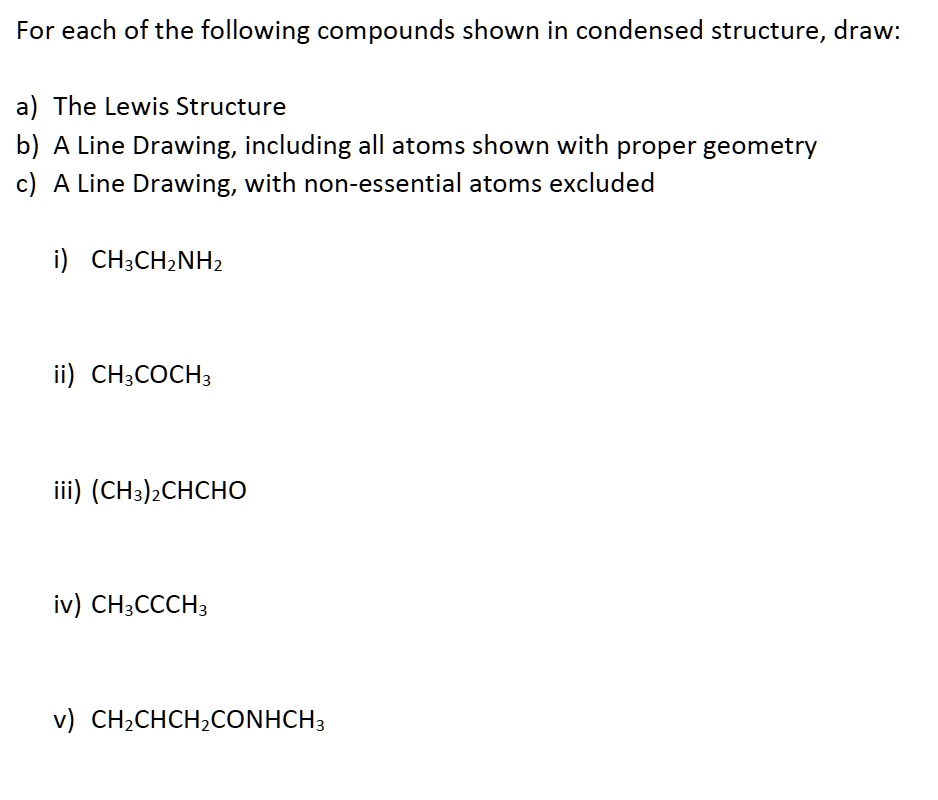 For Each Of The Following Compounds Shown In Condensed Structure Draw A The Lewis Structure B