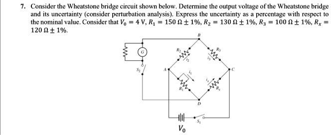SOLVED: Consider the Wheatstone bridge circuit shown below. Determine ...