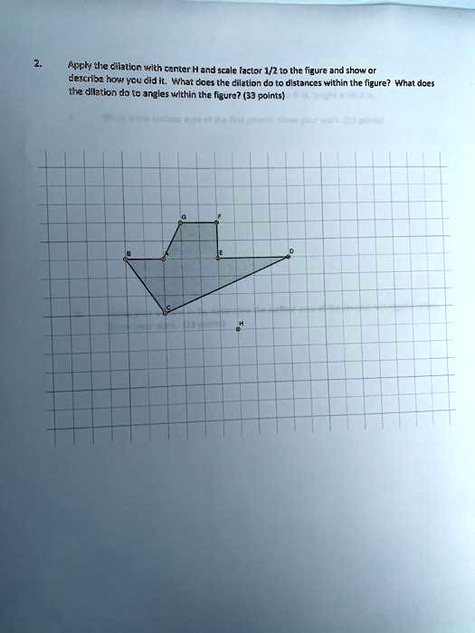 Arehytte dilation with center H and scale factor 1? to the figure and