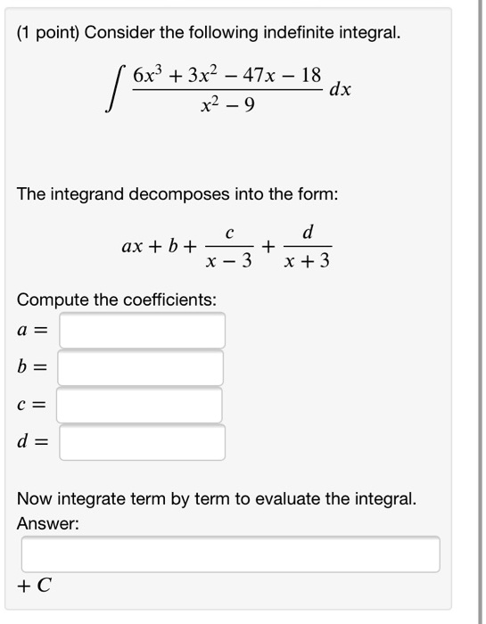 SOLVED: Point) Consider The Following Indefinite Integral. 6x3 + 3x2 ...