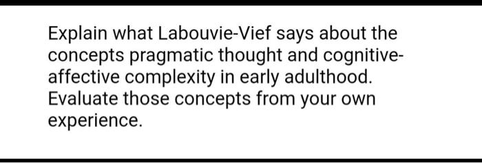 SOLVED Explain what Labouvie Vief says about the concepts