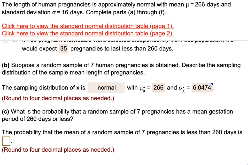 [GET ANSWER] The length of human pregnancies is approximately normal