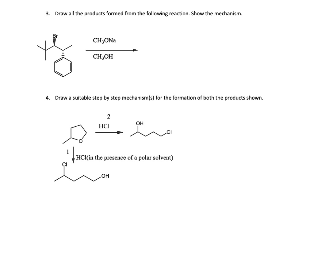 SOLVED: Draw all the products formed from the following reaction. Show ...