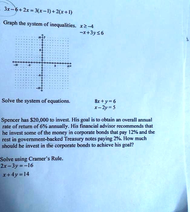 Solved 3x 6 2r 36x 1 2 R 1 Graph The System Of Inequalities X2 4 3y 6 Solve The System Of Equations X Y 6 X 2y 5 Spencer Has S 000 To Invest His Goal Is To Obtain An Overall Annual Rate