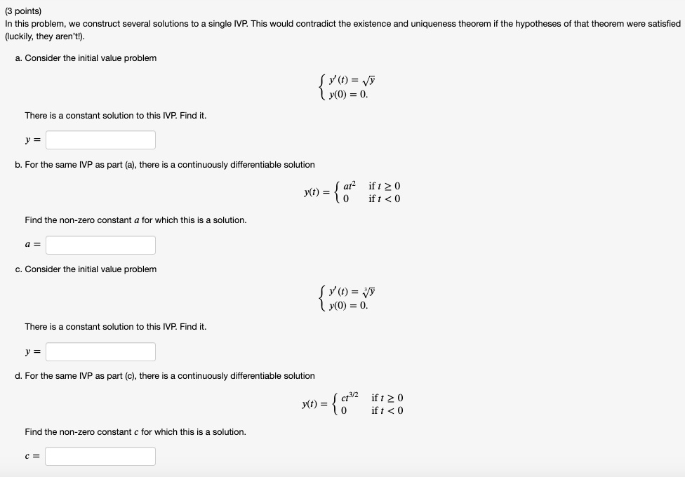 3 points in this problem we construct severa solutions t0 single ivp this would contradict the existence and uniqueness theorem if the hypotheses of that theorem were satisfied luckily they  41998