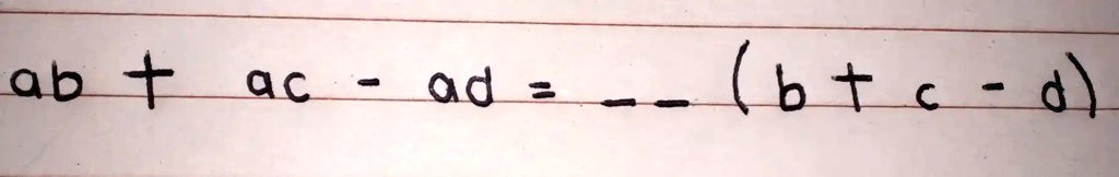 ab + ac - ad = a(b + c - d)