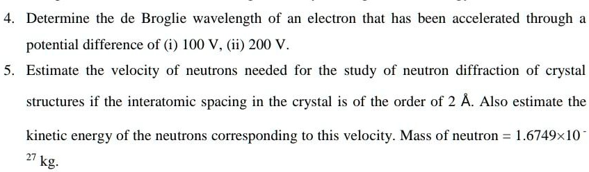 4. Determine the de Broglie wavelength of an electron that has been ...