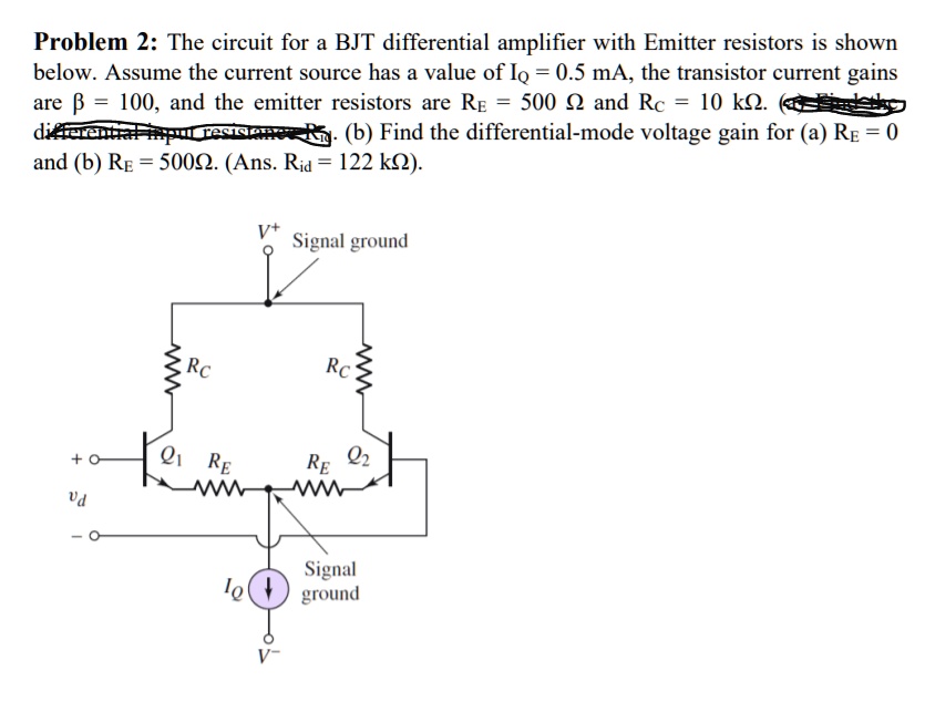 Problem 2: The circuit for a BJT differential amplifier with Emitter ...