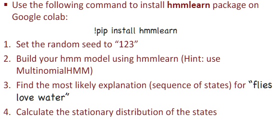 ? Use the following command to install hmmlearn package on Google colab ...