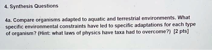 Solved: 4. Synthesis Questions 4a. Compare Organisms Adapted To Aquatic 