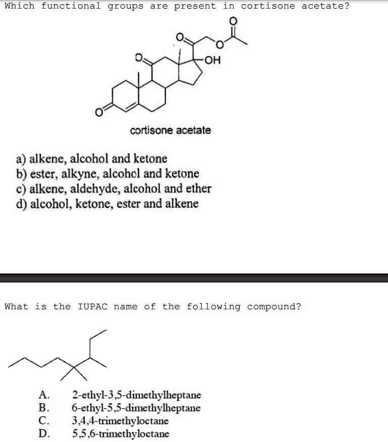 SOLVED Which functional groups are present in cortisone acetate? OH