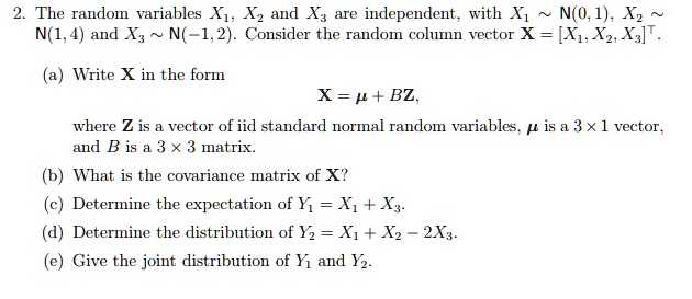 SOLVED: The random variables X1, X2, and X3 are independent, with X1 N ...