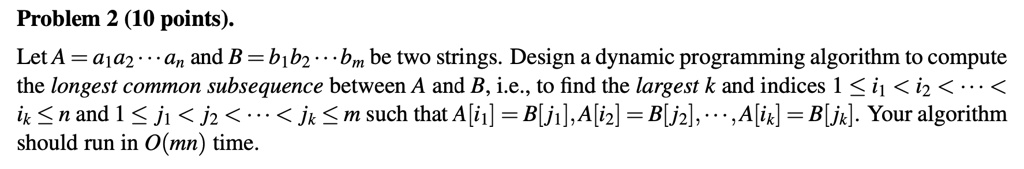 SOLVED: Problem 2 (10 Points). Let A = A1a2 ... An And B = B1b2 ... Bm ...