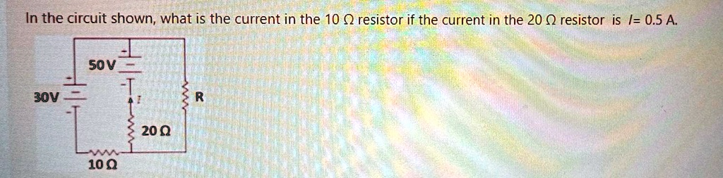 SOLVED: In the circuit shown; what is the current in the 10 Q resistor ...