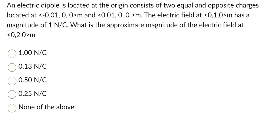 SOLVED: An electric dipole is located at the origin consists of two ...