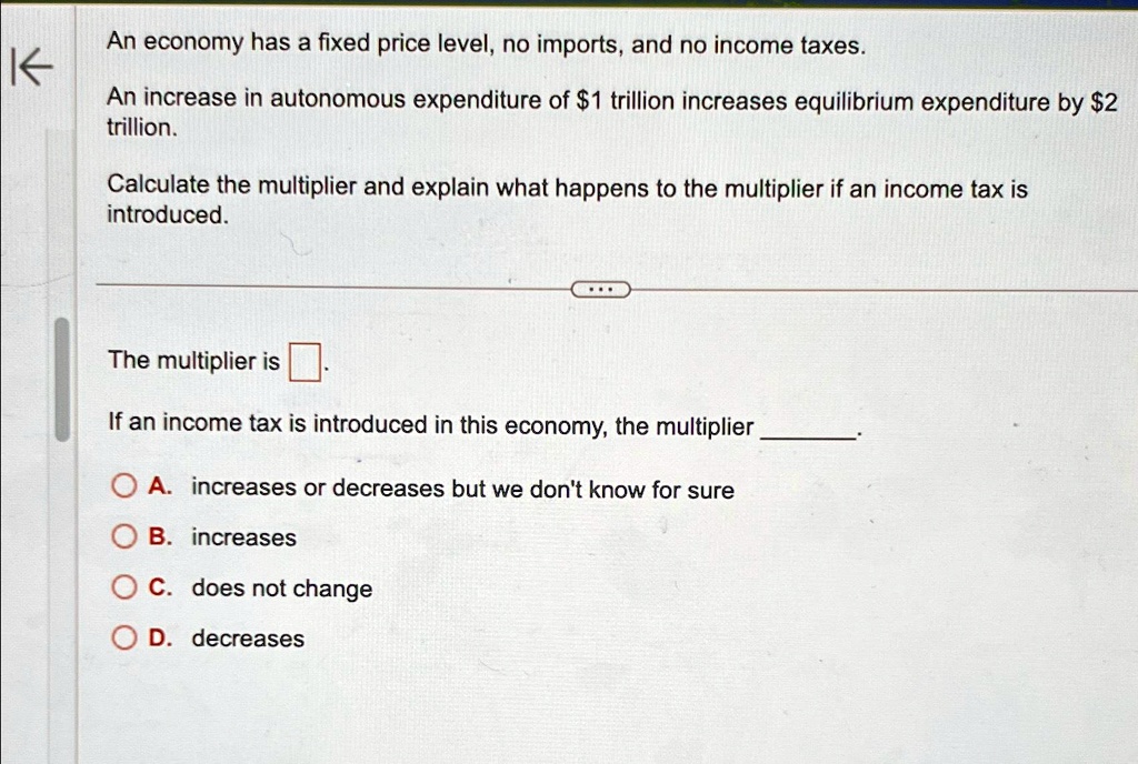 SOLVED: An economy has a fixed price level, no imports, and no income ...