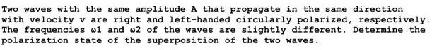 Two waves with the same amplitude A that propagate in the...