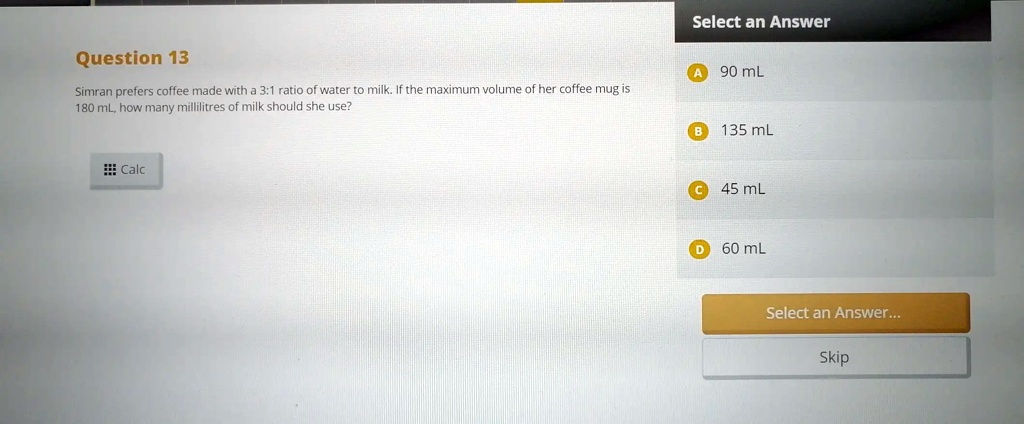 solved-question-13-90-ml-simran-prefers-coffee-made-with-a-3-1-ratio