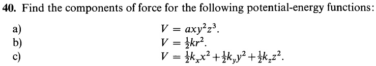 40. Find The Components Of Force For The Following Potential-energy 