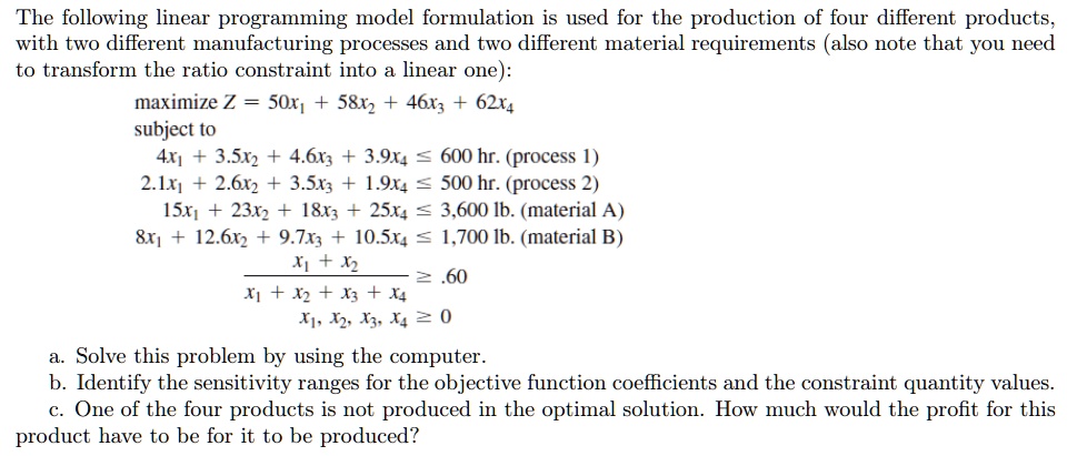 The following linear programming model formulation is used for the ...