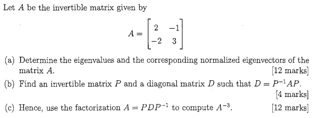 SOLVED Let A be the invertible matrix given by A 2 1 3 2 a