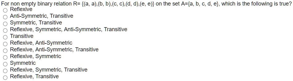 SOLVED: For Non Empty Binary Relation R= (a; A) (b, B) (c; C),(d; D) (e ...