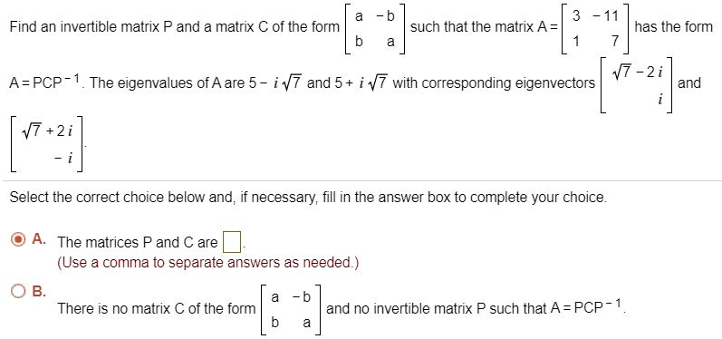 SOLVED Find an invertible matrix P and a matrix C of the form